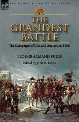 Seller image for The Grandest Battle: the Campaign of Ulm and Austerlitz, 1805 (Paperback or Softback) for sale by BargainBookStores