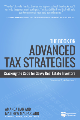 Immagine del venditore per The Book on Advanced Tax Strategies: Cracking the Code for Savvy Real Estate Investors (Paperback or Softback) venduto da BargainBookStores