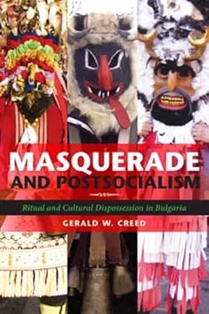 Bild des Verkufers fr Masquerade and Postsocialism : Ritual and Cultural Dispossession in Bulgaria zum Verkauf von GreatBookPrices