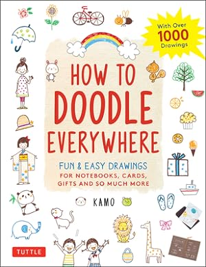 Seller image for How to Doodle Everywhere: Cute & Easy Drawings for Notebooks, Cards, Gifts and So Much More (Paperback or Softback) for sale by BargainBookStores