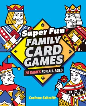 Image du vendeur pour Super Fun Family Card Games: 75 Games for All Ages (Paperback or Softback) mis en vente par BargainBookStores