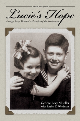 Seller image for Lucie's Hope: George Levy Mueller's Memoirs of the Holocaust (Paperback or Softback) for sale by BargainBookStores