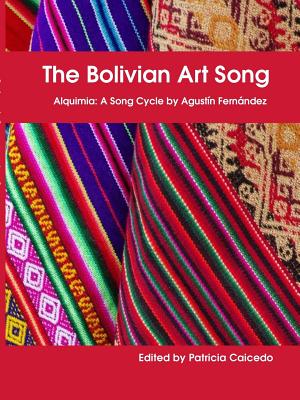 Immagine del venditore per The Bolivian Art Song: Alquimia a song cycle by Agustin Fernandez (Paperback or Softback) venduto da BargainBookStores