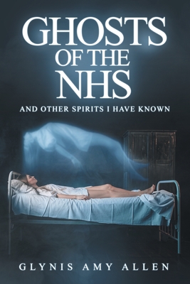 Seller image for Ghosts of the NHS: And Other Spirits I Have Known (Paperback or Softback) for sale by BargainBookStores