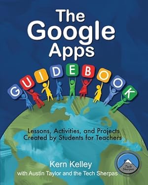 Seller image for The Google Apps Guidebook: Lesson, Activities and Projects Created by Students for Teachers (Paperback or Softback) for sale by BargainBookStores