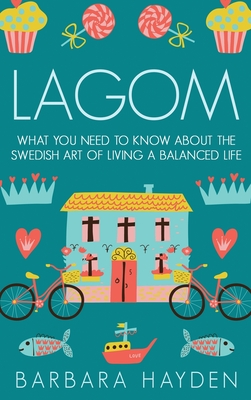 Seller image for Lagom: What You Need to Know About the Swedish Art of Living a Balanced Life (Hardback or Cased Book) for sale by BargainBookStores