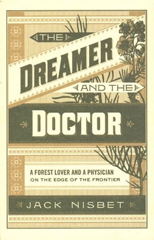 Imagen del vendedor de Dreamer and the Doctor : A Forest Lover and a Physician on the Edge of the Frontier a la venta por GreatBookPrices