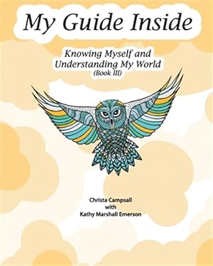 Image du vendeur pour My Guide Inside : Knowing Myself and Understanding My World mis en vente par GreatBookPrices