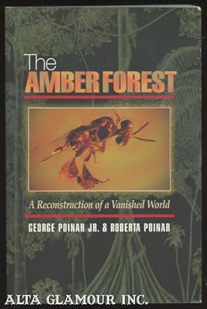 Bild des Verkufers fr THE AMBER FOREST: A Reconstruction Of A Vanished World zum Verkauf von Alta-Glamour Inc.