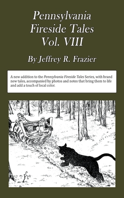 Bild des Verkufers fr Pennsylvania Fireside Tales Volume VIII: Origins and Foundations of Pennsylvania Mountain Folktales, Legends, and Folklore (Hardback or Cased Book) zum Verkauf von BargainBookStores