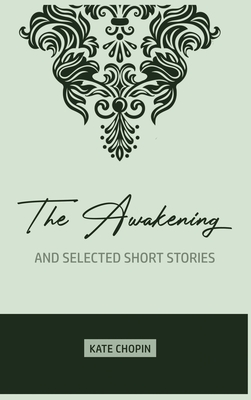 Seller image for The Awakening: and Selected Short Stories (Hardback or Cased Book) for sale by BargainBookStores