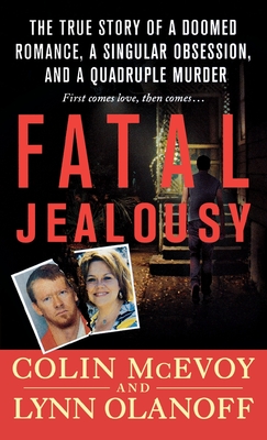 Seller image for Fatal Jealousy: The True Story of a Doomed Romance, a Singular Obsession, and a Quadruple Murder (Paperback or Softback) for sale by BargainBookStores