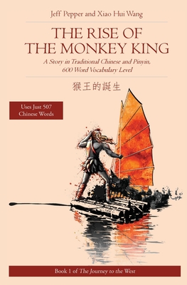 Seller image for The Rise of the Monkey King: A Story in Traditional Chinese and Pinyin, 600 Word Vocabulary Level (Paperback or Softback) for sale by BargainBookStores