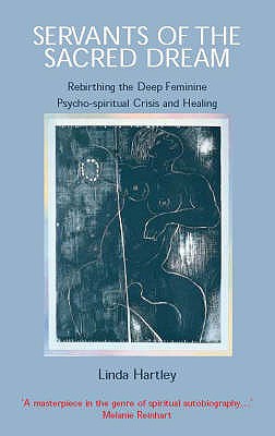 Seller image for Servants of the Sacred Dream: Rebirthing the Deep Feminine: Psycho-spiritual Crisis and Healing (Paperback or Softback) for sale by BargainBookStores