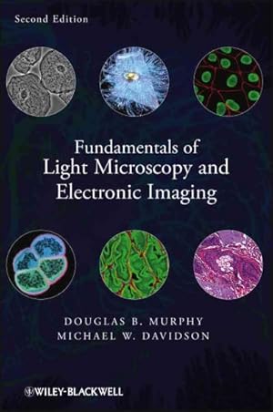 Bild des Verkufers fr Fundamentals of Light Microscopy and Electronic Imaging zum Verkauf von GreatBookPricesUK