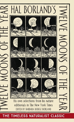 Image du vendeur pour Hal Borland's: Twelve Moons of the Year (Hardback or Cased Book) mis en vente par BargainBookStores