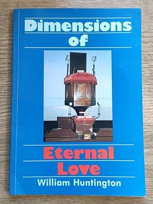 Dimensions of Eternal Love (A Sermon on the Dimensions of Eternal Love . plus The Final Exhortation)