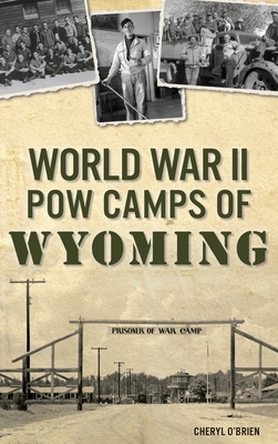 Bild des Verkufers fr World War II POW Camps of Wyoming (Hardback or Cased Book) zum Verkauf von BargainBookStores