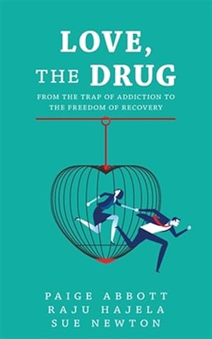 Seller image for Love, the Drug: From the Trap of Addiction to the Freedom of Recovery for sale by GreatBookPrices