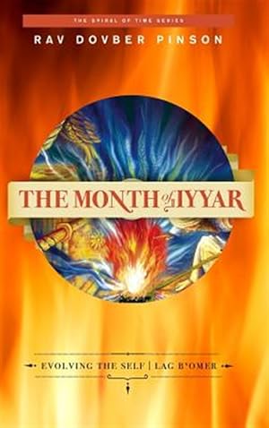 Bild des Verkufers fr The Month of Iyyar: Evolving the Self - Lag B'Omer zum Verkauf von GreatBookPrices