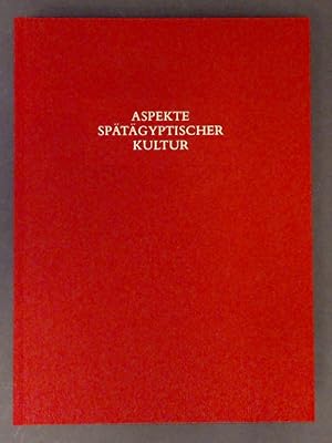 Aspekte spätägyptischer Kultur : Festschrift für Erich Winter zum 65. Geburtstag. Unter Mitarb. v...
