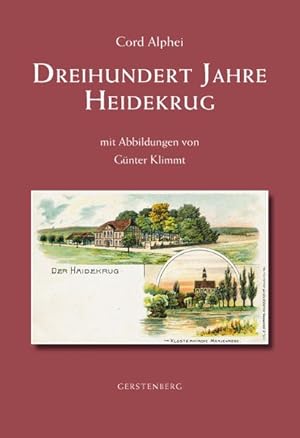 Dreihundert Jahre Heidekrug / Cord Alphei. Mit Abb. von Günter Klimmt