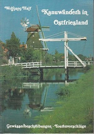 Image du vendeur pour Kanuwandern in Ostfriesland. Gewsserbeschreibungen, Tourenvorschlge, Tips und Informationen vom grnen Land an der Kste. mis en vente par Antiquariat Carl Wegner