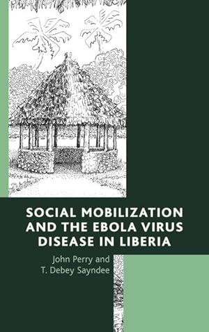 Image du vendeur pour Social Mobilization and the Ebola Virus Disease in Liberia mis en vente par GreatBookPrices