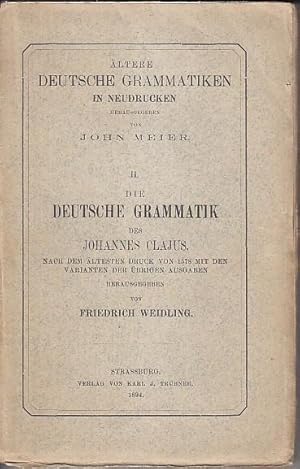 Die deutsche Grammatik des Johannes Clajus. Nach dem ältesten Druck von 1578 mit den Varianten de...