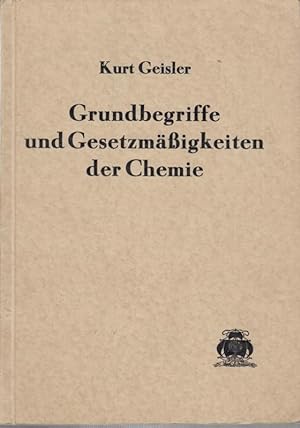 Image du vendeur pour Grundbegriffe und Gesetzmigkeiten der Chemie. mis en vente par Antiquariat Carl Wegner