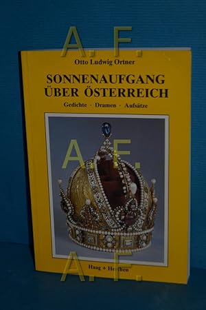Bild des Verkufers fr Sonnenaufgang ber sterreich : Gedichte, Dramen, Aufstze. zum Verkauf von Antiquarische Fundgrube e.U.