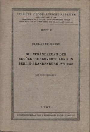 Imagen del vendedor de Die Vernderung der Bevlkerungsverteilung in Berlin-Brandenburg 1875-1925. Mit drei Beilagen (= Berliner Geographische Arbeiten, Heft 11). a la venta por Antiquariat Carl Wegner