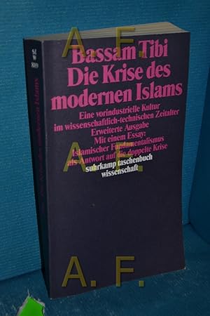 Bild des Verkufers fr Die Krise des modernen Islams : eine vorindustrielle Kultur im wissenschaftlich-technischen Zeitalter Mit einem Essay: Islamischer Fundamentalismus als Antwort auf die doppelte Krise. Suhrkamp-Taschenbuch Wissenschaft 889 zum Verkauf von Antiquarische Fundgrube e.U.