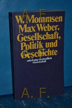 Bild des Verkufers fr Max Weber : Gesellschaft, Politik u. Geschichte. Wolfgang Mommsen / Suhrkamp-Taschenbuch Wissenschaft 53 zum Verkauf von Antiquarische Fundgrube e.U.
