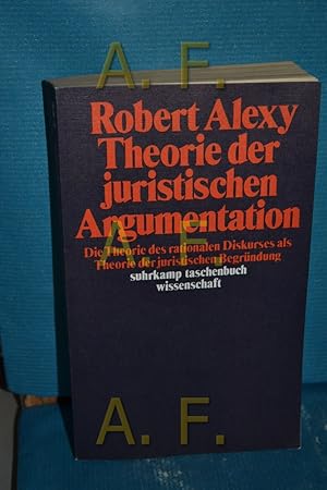 Bild des Verkufers fr Theorie der juristischen Argumentation : d. Theorie d. rationalen Diskurses als Theorie d. jur. Begrndung Suhrkamp-Taschenbuch Wissenschaft 436 zum Verkauf von Antiquarische Fundgrube e.U.