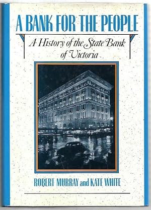 Seller image for A Bank for the People : A History of the State Bank of Victoria. for sale by City Basement Books