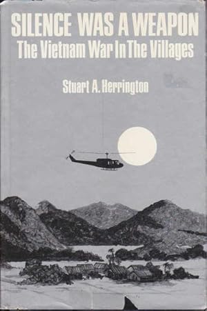 Imagen del vendedor de Silence Was a Weapon: The Vietnam War in the Villages: A Personal Perspective a la venta por Goulds Book Arcade, Sydney