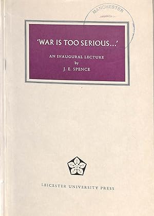 Seller image for War is too Serious - An Inaugural Lecture for sale by WeBuyBooks