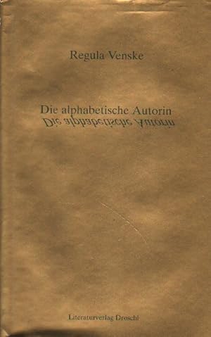 Bild des Verkufers fr Die alphabetische Autorin. zum Verkauf von Versandantiquariat Boller