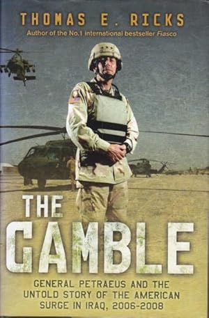 Immagine del venditore per The Gamble: General Petraeus and the Untold Story of the American Surge in Iraq 2006-2008 venduto da Goulds Book Arcade, Sydney