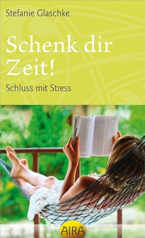 Seller image for Schenk dir Zeit! Schluss mit Stress. for sale by Gerald Wollermann