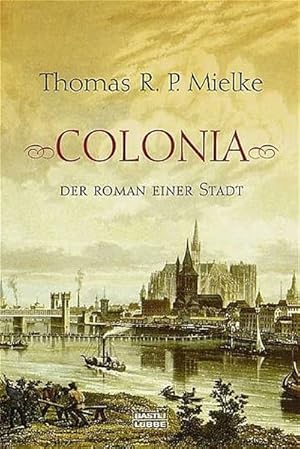 Bild des Verkufers fr Colonia - Der Roman einer Stadt (Allgemeine Reihe. Bastei Lbbe Taschenbcher) zum Verkauf von Gerald Wollermann