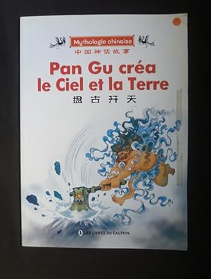 Bild des Verkufers fr Pan Gu cra le Ciel et la Terre zum Verkauf von Abraxas-libris