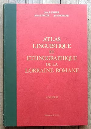 ATLAS LINGUISTIQUE et ETHNOGRAPHIQUE de la LORRAINE ROMANE - Volume III - L'HOMME