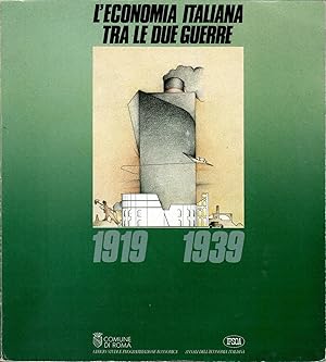 LECONOMIA ITALIANA TRA LE DUE GUERRE 1919 - 1939