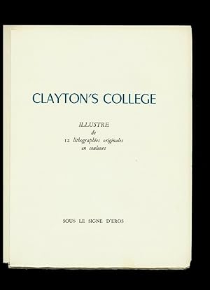 CLAYTON'S COLLEGE. Illustré de 12 lithographies originales en couleurs.