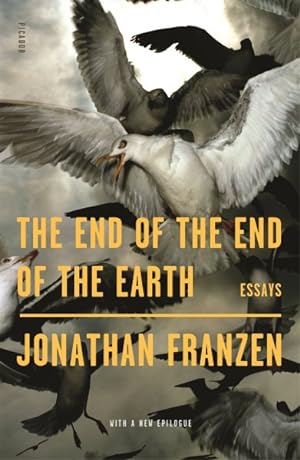 Seller image for End of the End of the Earth : Essays for sale by GreatBookPrices