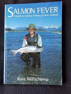 Salmon fever : a guide to salmon fishing in New Zealand