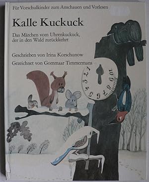 Seller image for Kalle Kuckuck - Das Mrchen vom Uhrenkuckuck, der in den Wald zurckkehrte for sale by Antiquariat UPP