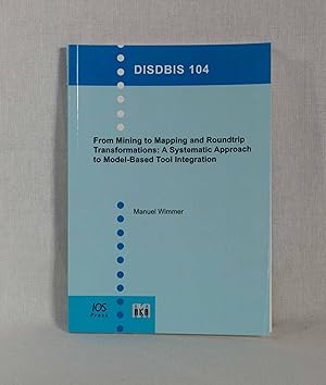 Image du vendeur pour From Mining to Mapping and Roundtrip Transformations: A Systematic Approach to Model-Based Tool Integration. (=Dissertationen zu Datenbanken und Informationssystemen, Vol. 104). mis en vente par Versandantiquariat Waffel-Schrder